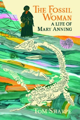 The Fossil Woman - A Life of Mary Anning