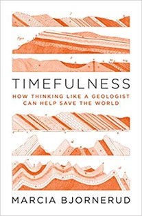 Timefulness - How thinking like a Geologist can help save the World